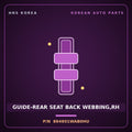 Genuine Mobis GUIDE-REAR SEAT BACK WEBBING,RH 894901WAB0HU for Pride 2012 HNS Parts Korea