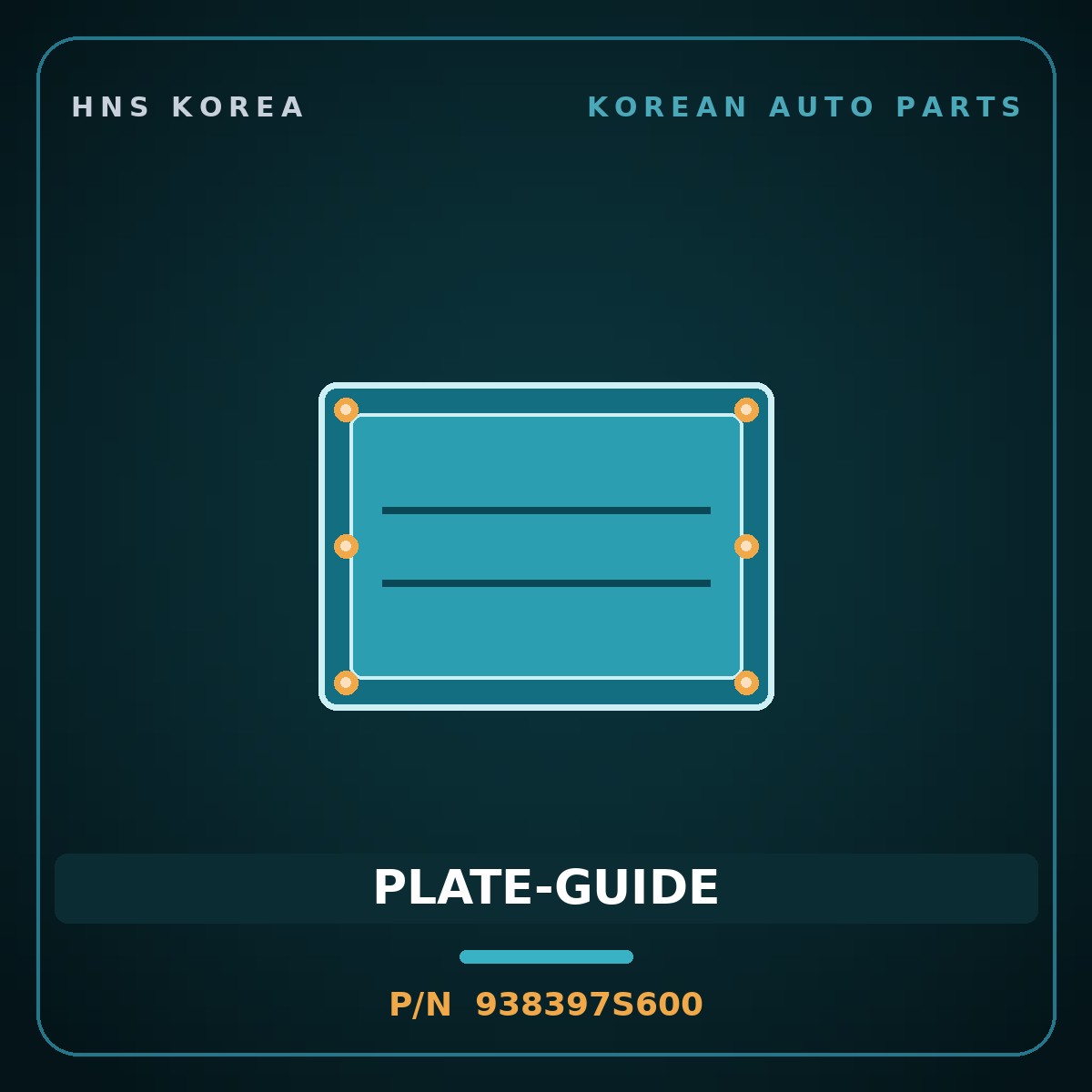 Genuine Mobis PLATE-GUIDE 938397S600 for Pavise 2013 HNS Parts Korea