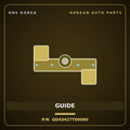 Genuine Mobis GUIDE QD43427T00080 for Aero City 2008 HNS Parts Korea