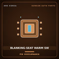 Genuine Mobis BLANKING-SEAT WARM SW 933314FAA0CA for Porter 2017 HNS Parts Korea