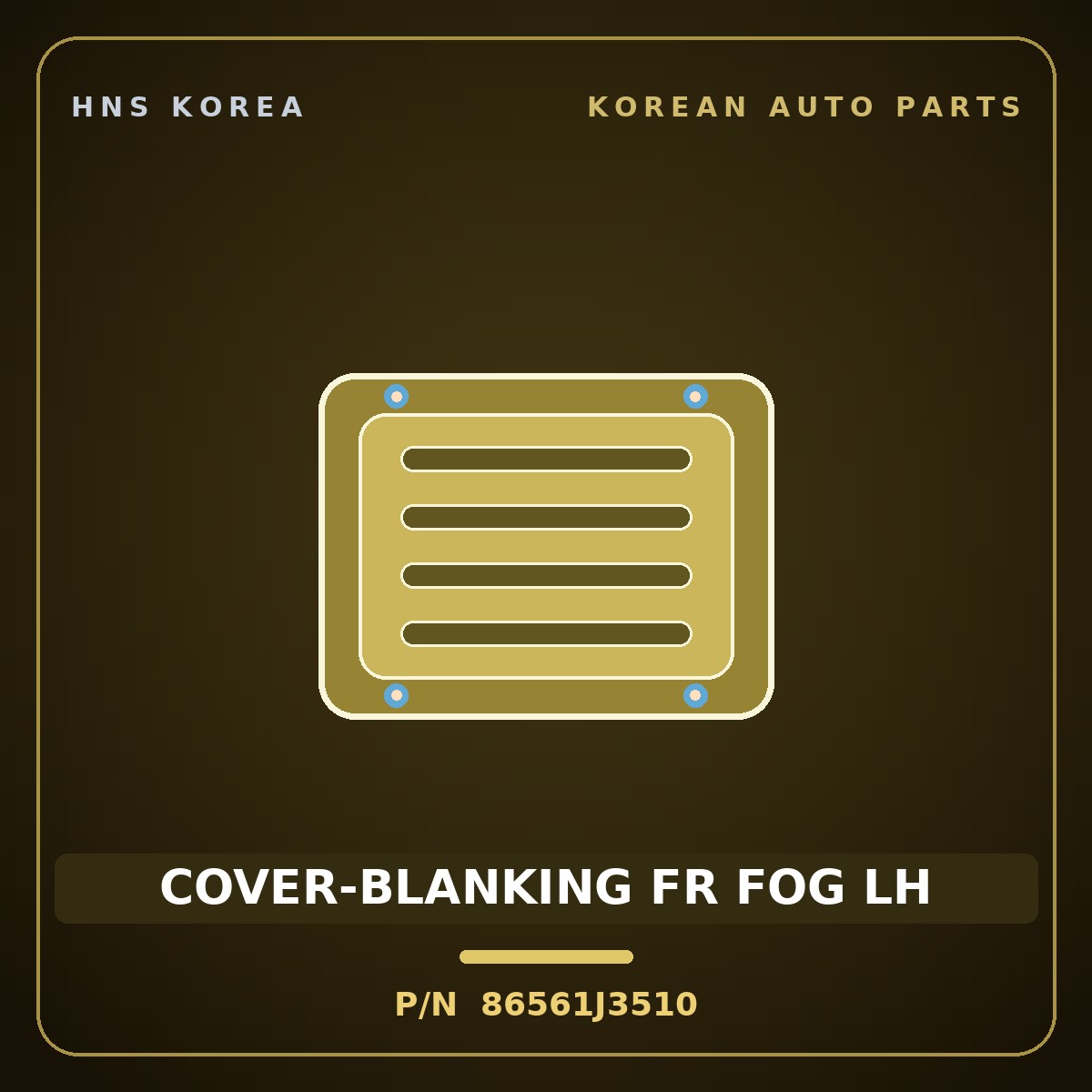 Genuine Mobis COVER-BLANKING FR FOG LH 86561J3510 for Veloster 2017 HNS Parts Korea