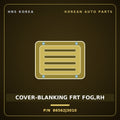 Genuine Mobis COVER-BLANKING FRT FOG,RH 86562J3010 for Veloster 2017 HNS Parts Korea
