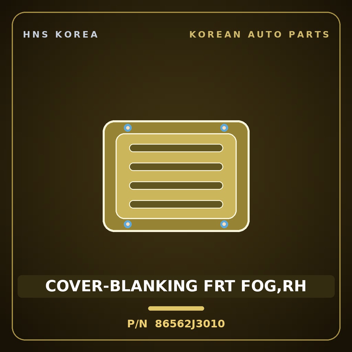 Genuine Mobis COVER-BLANKING FRT FOG,RH 86562J3010 for Veloster 2017 HNS Parts Korea