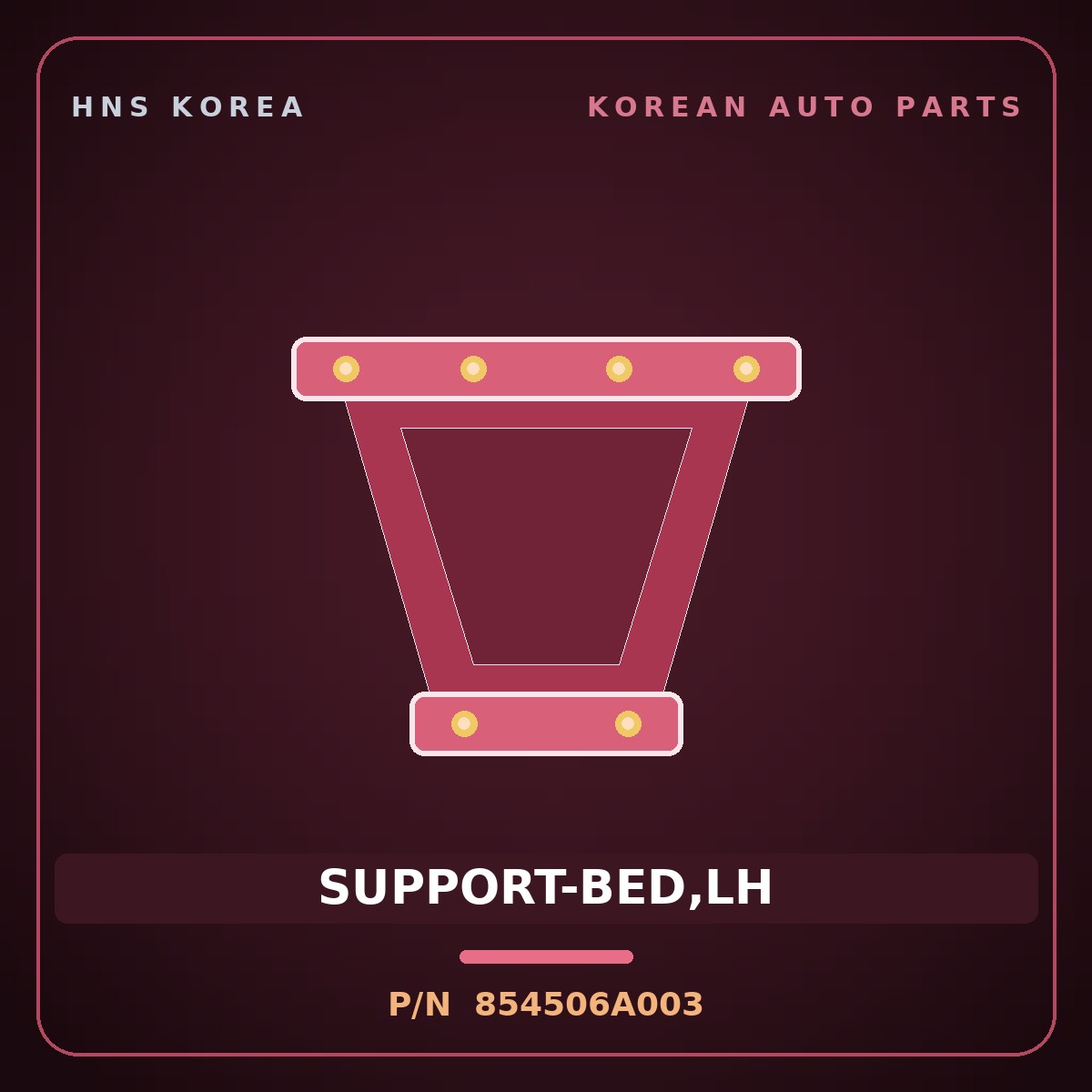 Genuine Mobis SUPPORT-BED,LH 854506A003 for 5-Ton Truck 1997 HNS Parts Korea