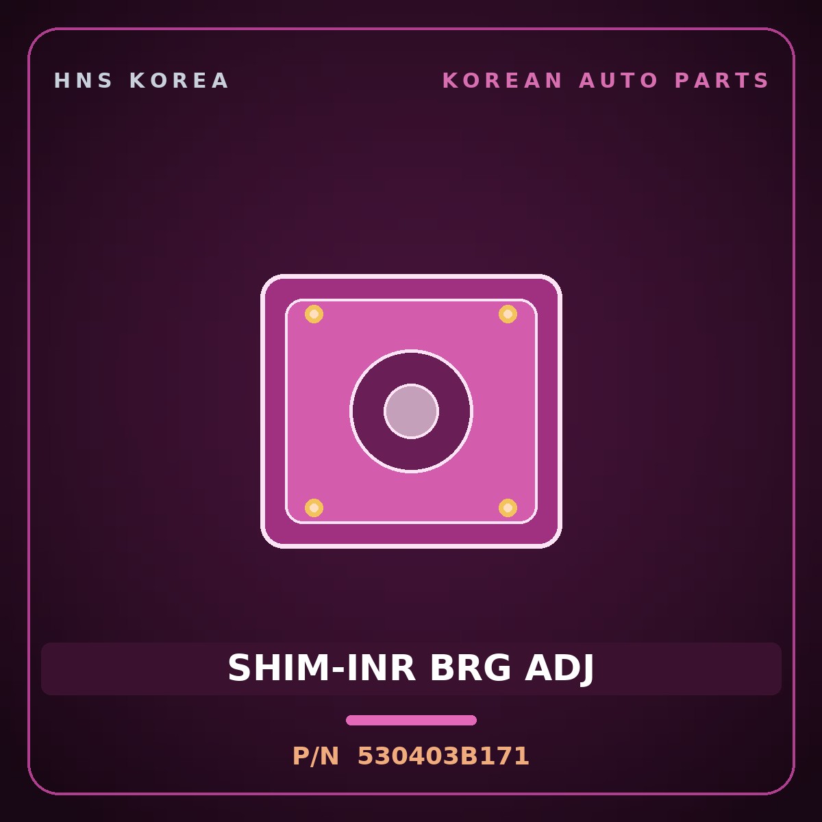 Genuine Mobis SHIM-INR BRG ADJ 530403B171 for Grandeur 2012 HNS Parts Korea