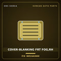 Genuine Mobis COVER-BLANKING FRT FOG,RH 86524A3600 for Ray 2018 HNS Parts Korea