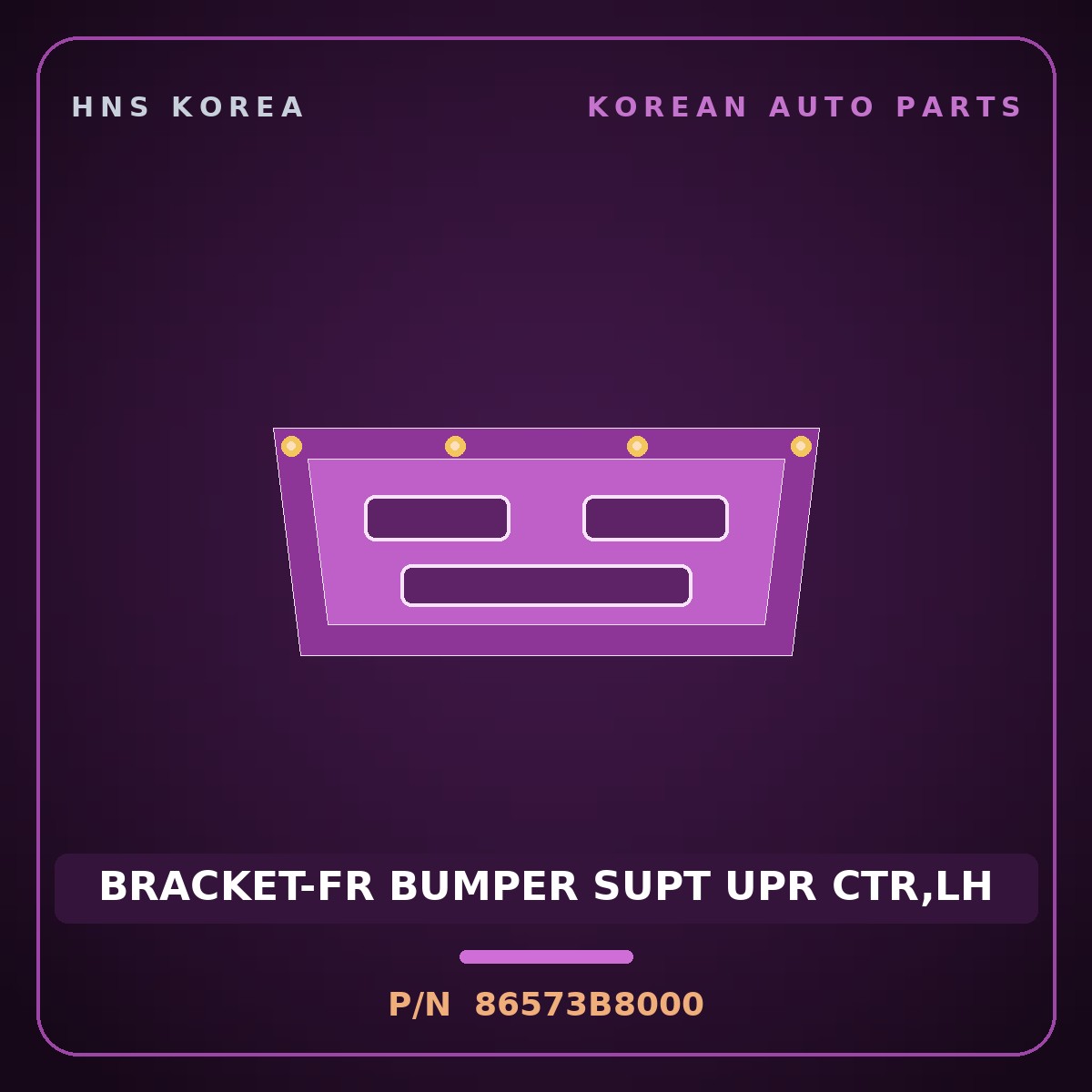 Genuine Mobis BRACKET-FR BUMPER SUPT UPR CTR,LH 86573B8000 for Maxcruz 2013 HNS Parts Korea