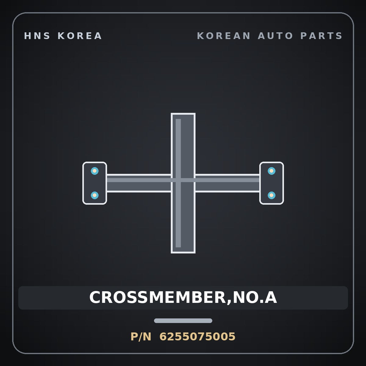 Genuine Mobis CROSSMEMBER,NO.A 6255075005 for Power Truck 2004 HNS Parts Korea