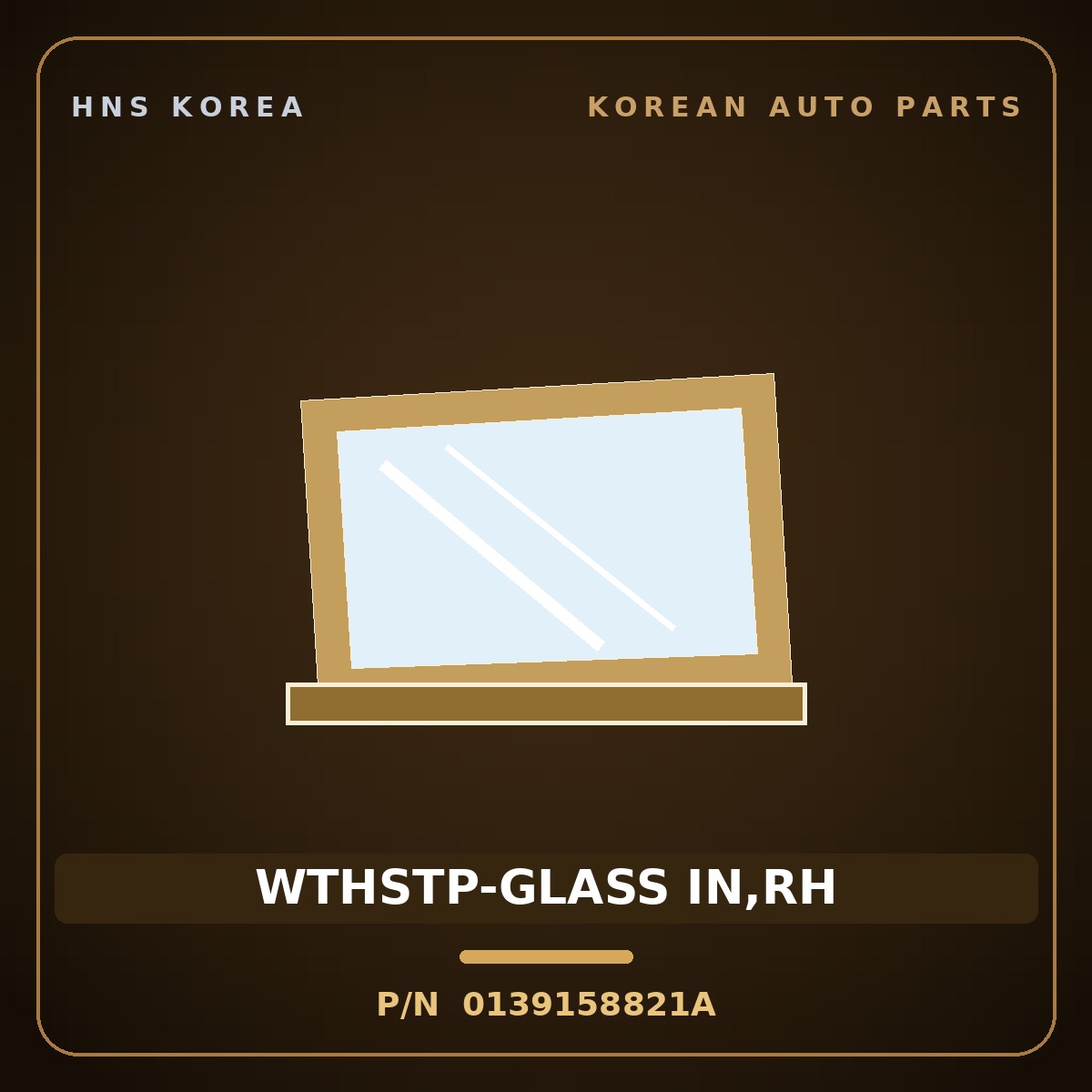 Genuine Mobis WTHSTP-GLASS IN,RH 0139158821A for Ceres 1996 HNS Parts Korea
