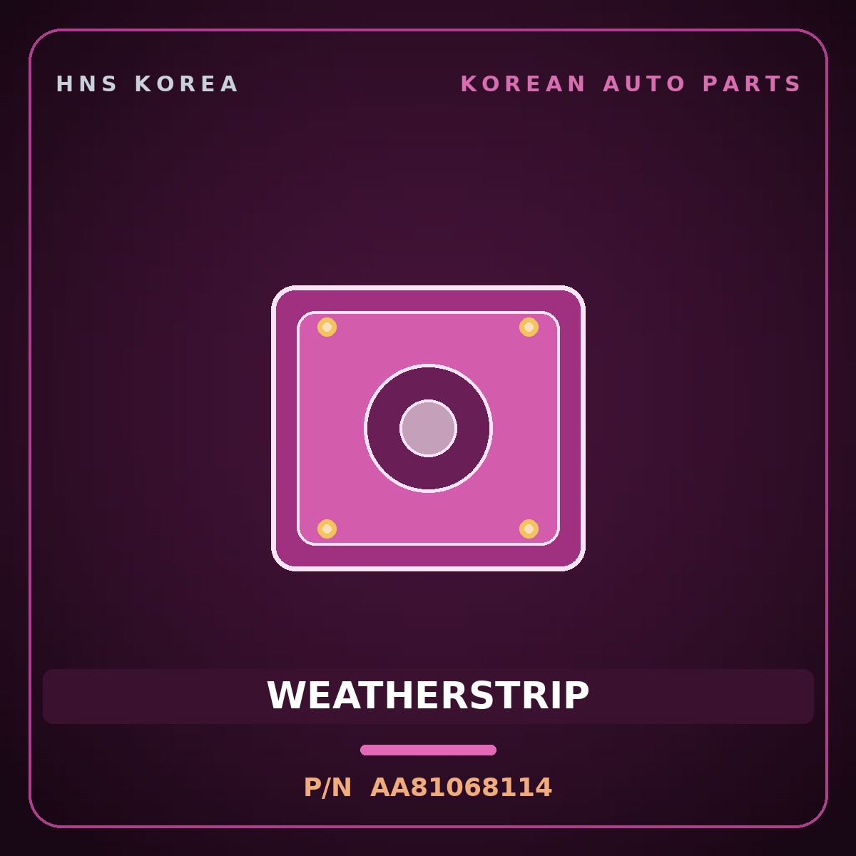 Genuine Mobis WEATHERSTRIP AA81068114 for New Cosmos 2000 HNS Parts Korea