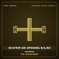 Genuine Mobis W/STRIP-DR OPENING B/S,RH 821207A002 for 11-Ton Truck 1997 HNS Parts Korea
