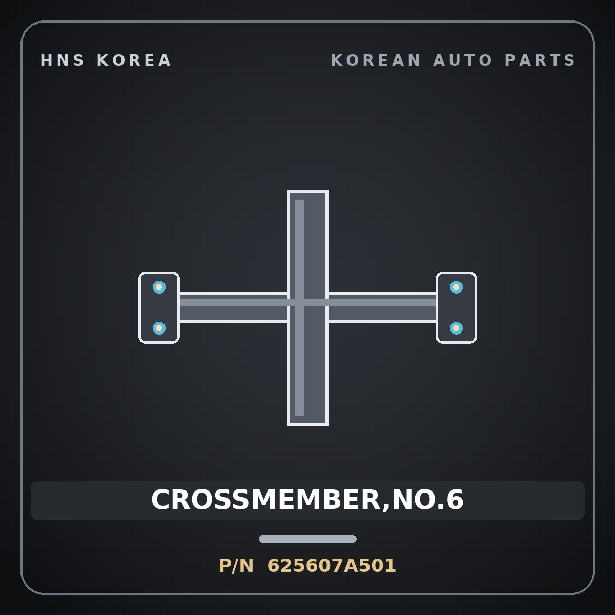 Genuine Mobis CROSSMEMBER,NO.6 625607A501 for Power Truck 2004 HNS Parts Korea