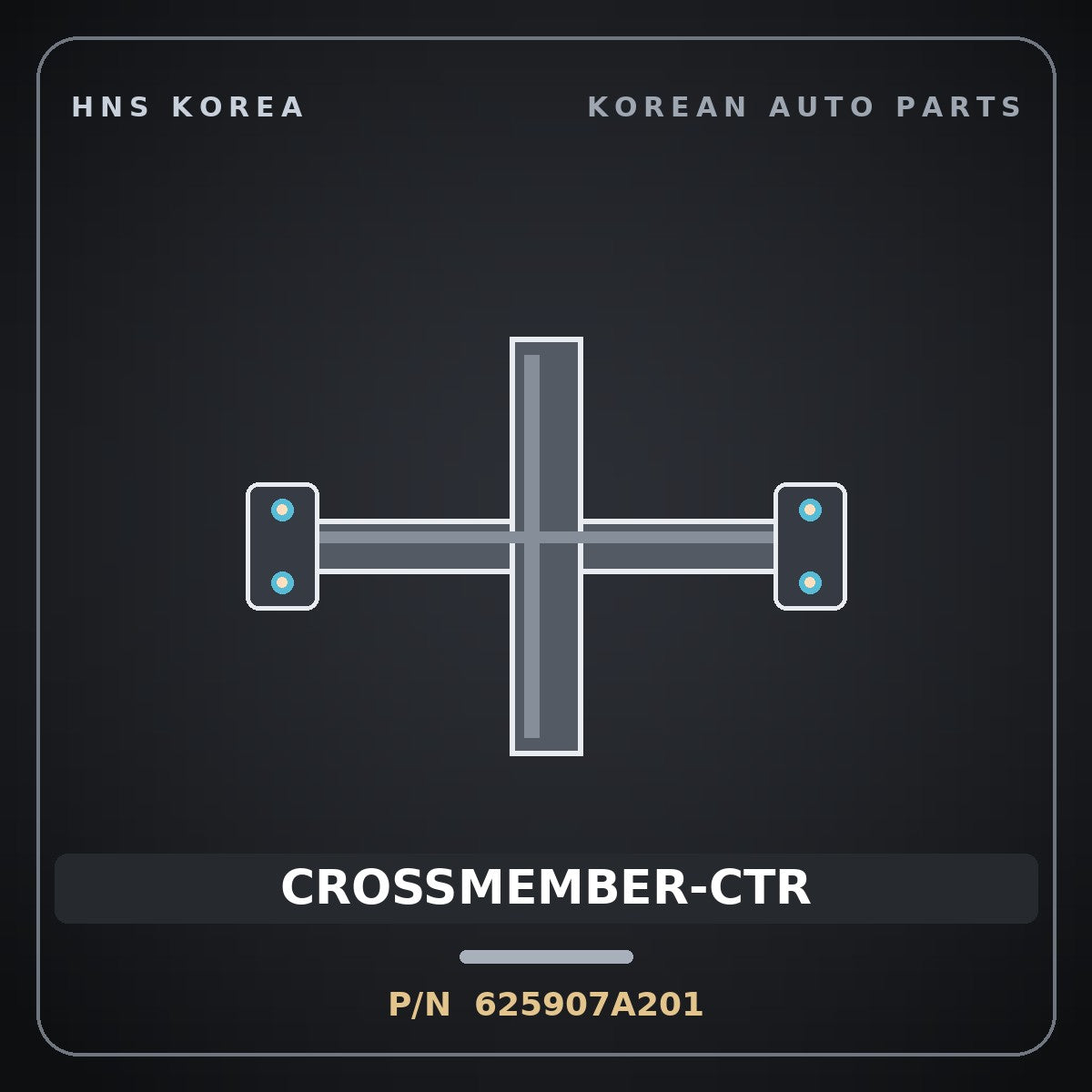 Genuine Mobis CROSSMEMBER-CTR 625907A201 for Power Truck 2010 HNS Parts Korea