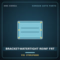 Genuine Mobis BRACKET-WATERTIGHT REINF FRT 375R1P4000 for Santa Fe 2020 HNS Parts Korea