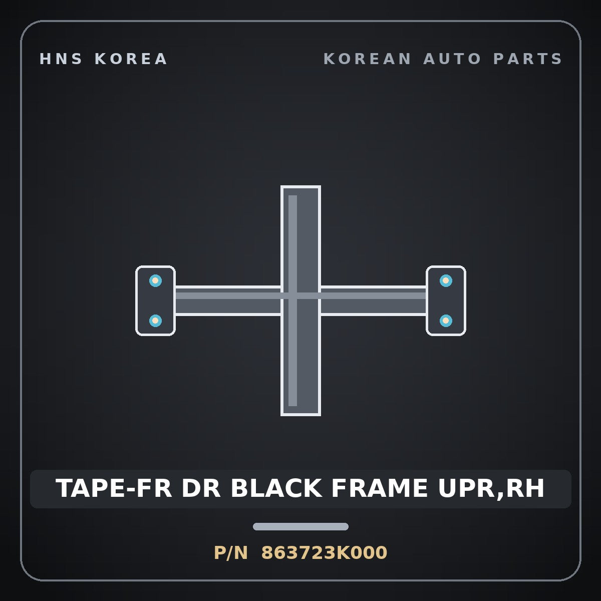 Genuine Mobis TAPE-FR DR BLACK FRAME UPR,RH 863723K000 for Sonata 2006 HNS Parts Korea