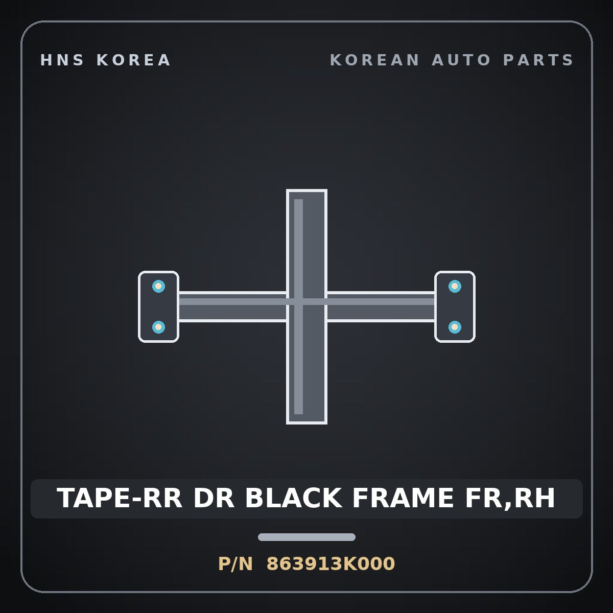 Genuine Mobis TAPE-RR DR BLACK FRAME FR,RH 863913K000 for Sonata 2006 HNS Parts Korea