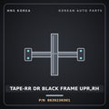 Genuine Mobis TAPE-RR DR BLACK FRAME UPR,RH 863923K001 for Sonata 2006 HNS Parts Korea