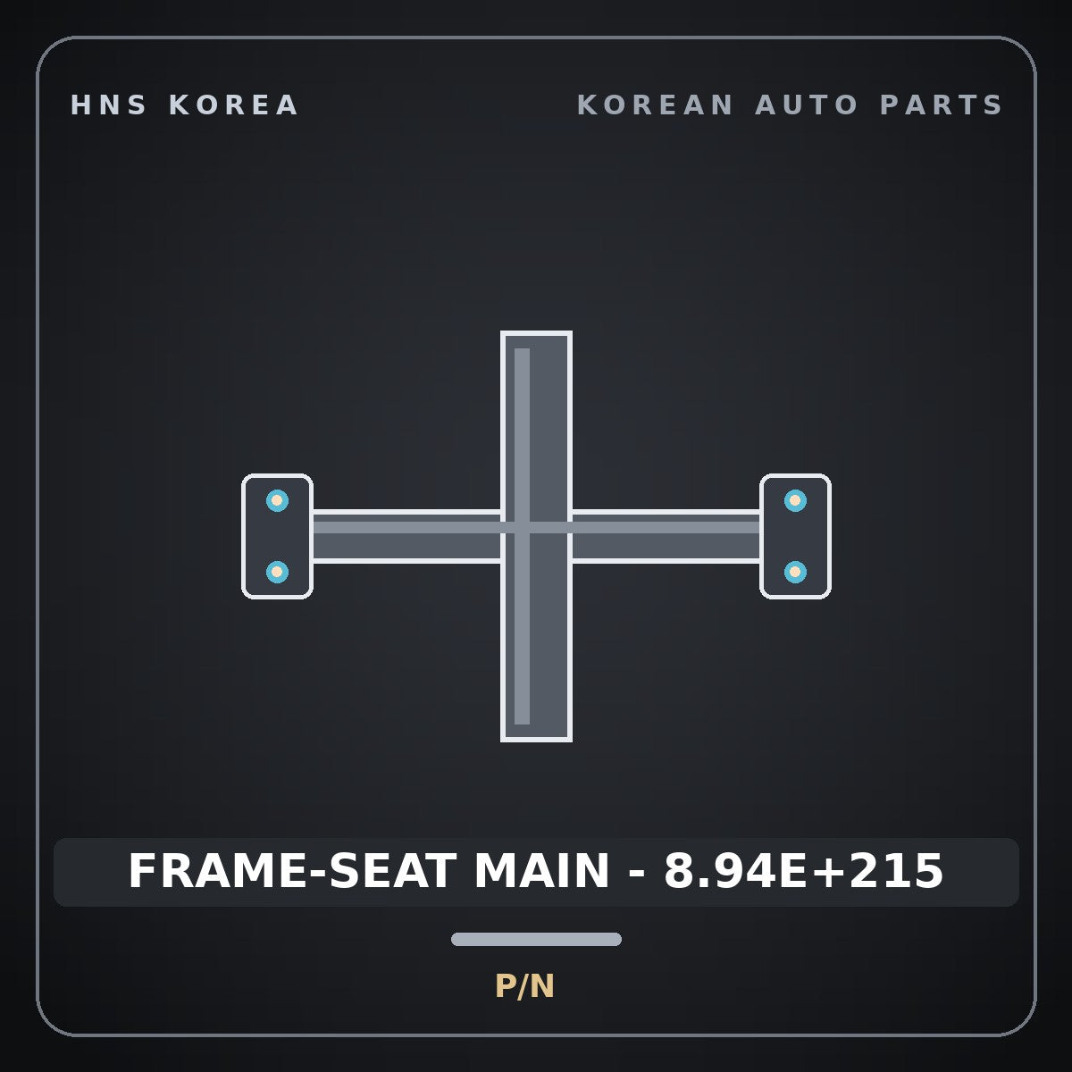 Genuine Mobis FRAME-SEAT MAIN - 8.94E+215  for Express 2019 HNS Parts Korea