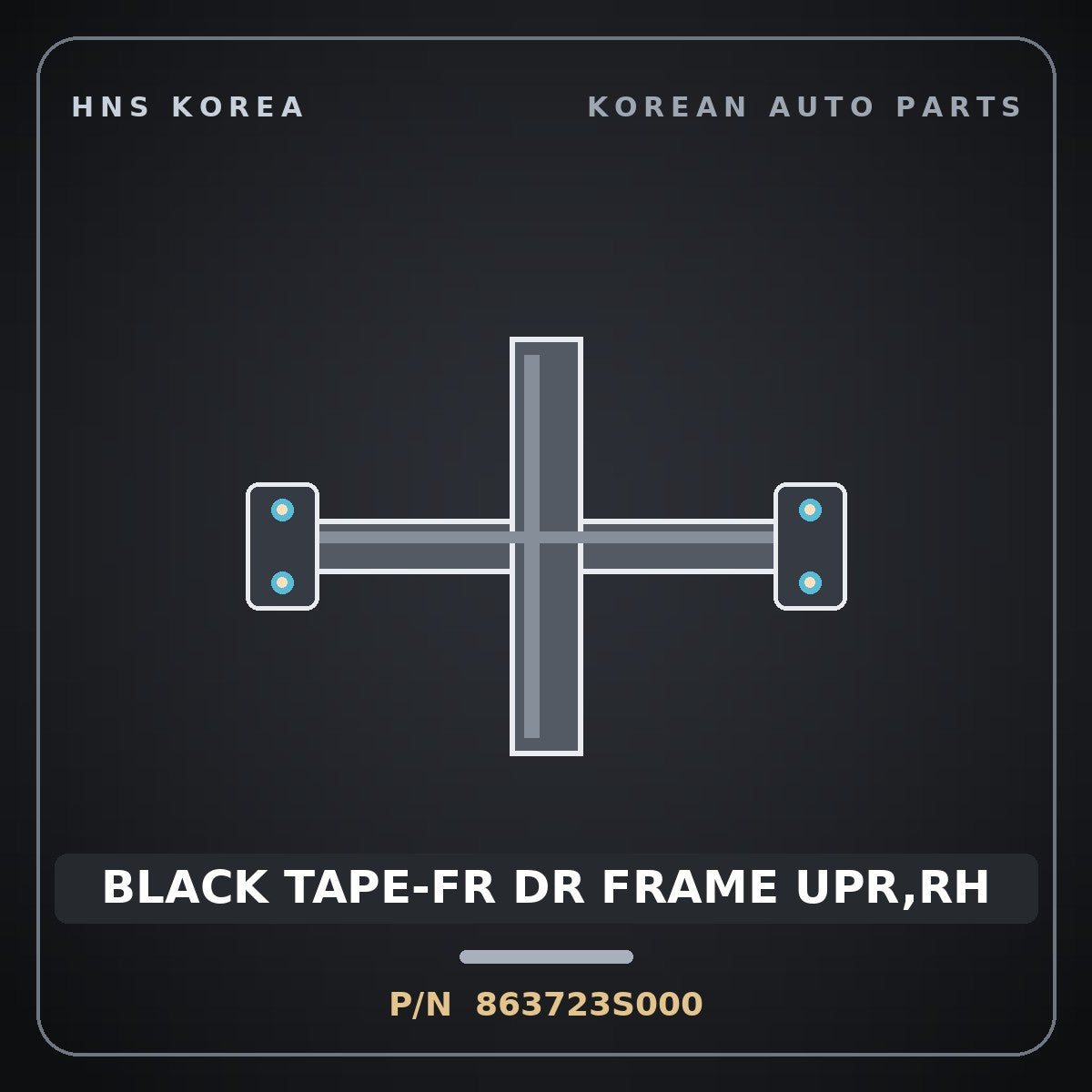 Genuine Mobis BLACK TAPE-FR DR FRAME UPR,RH 863723S000 for Sonata 2010 HNS Parts Korea