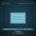 Genuine Mobis REINFORCEMENT-FR PLR OTR UPR R 7114606000 for Visto 1999 HNS Parts Korea