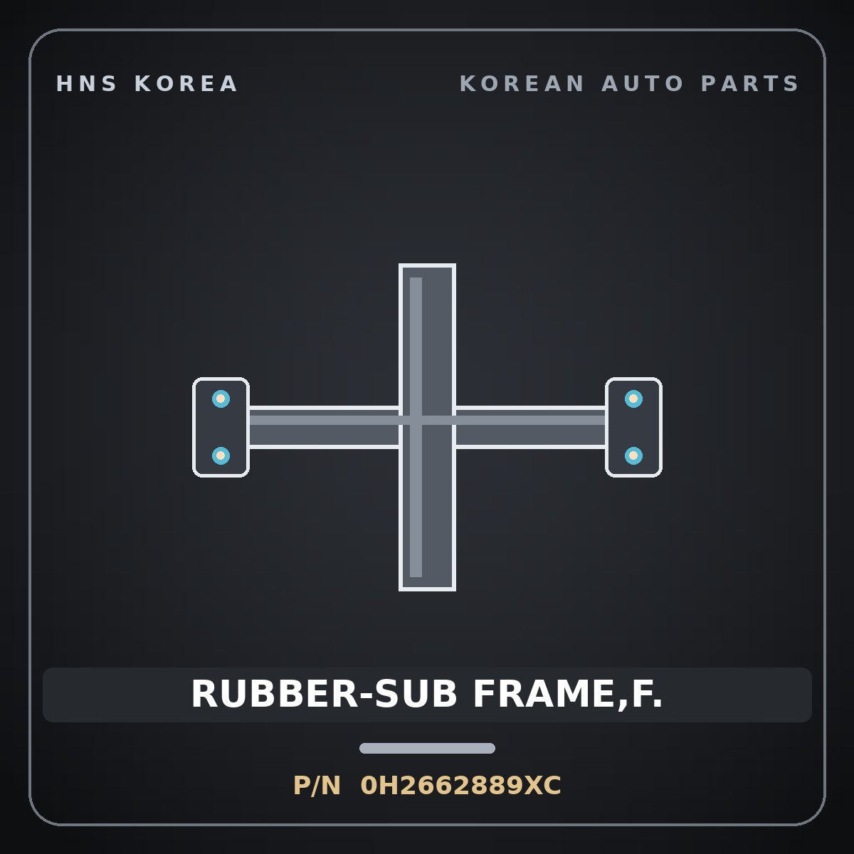 Genuine Mobis RUBBER-SUB FRAME,F. 0H2662889XC for Potentia 1997 HNS Parts Korea