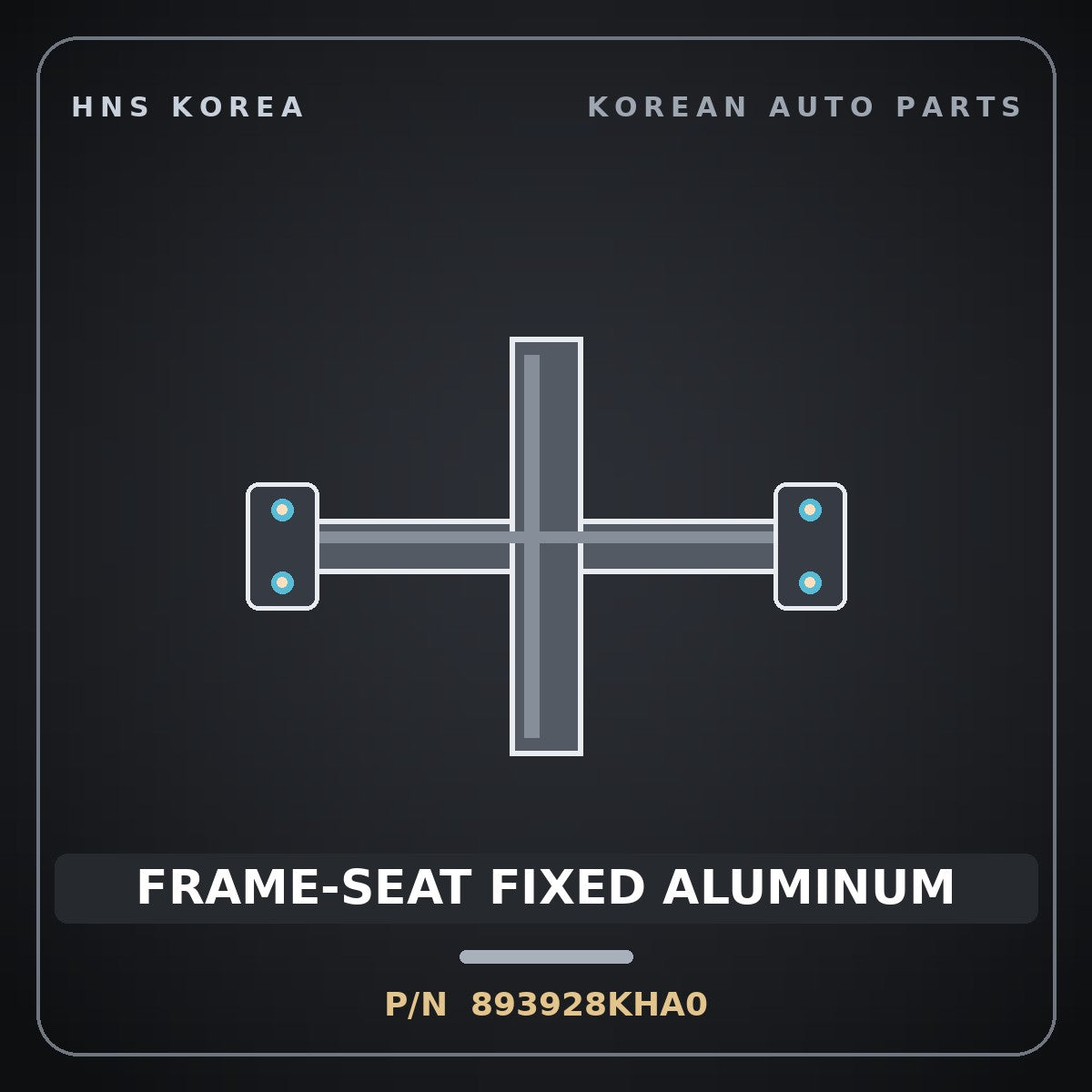 Genuine Mobis FRAME-SEAT FIXED ALUMINUM 893928KHA0 for Elec City 2008 HNS Parts Korea