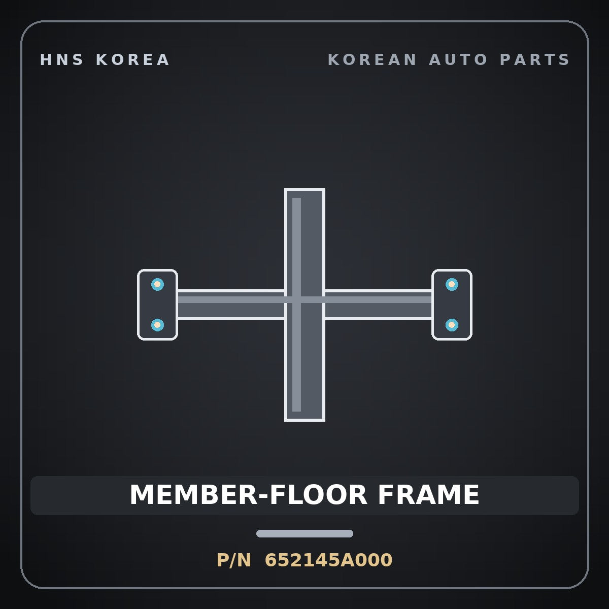 Genuine Mobis MEMBER-FLOOR FRAME 652145A000 for County 2008 HNS Parts Korea
