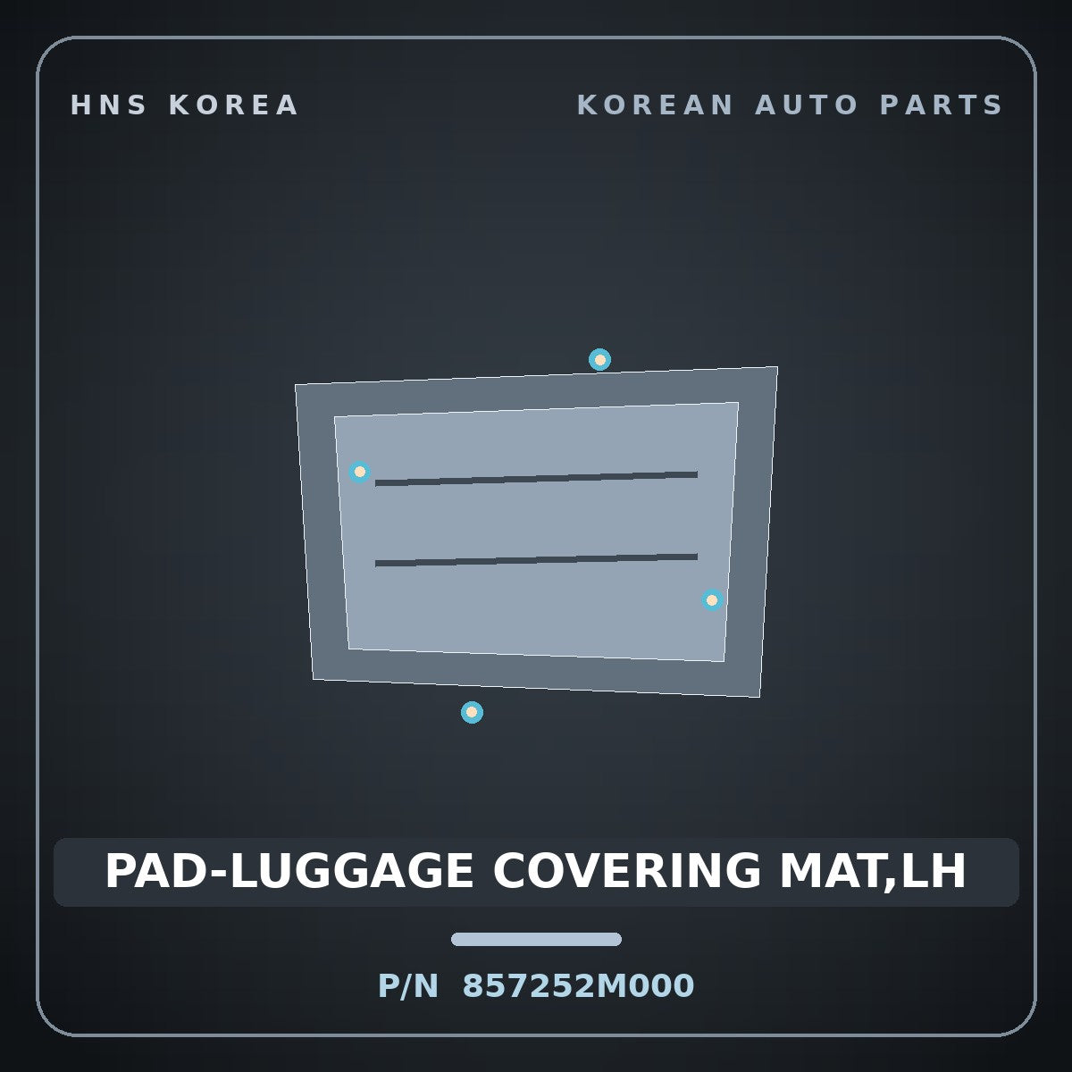 Genuine Mobis PAD-LUGGAGE COVERING MAT,LH 857252M000 for Genesis Coupe 2008 HNS Parts Korea