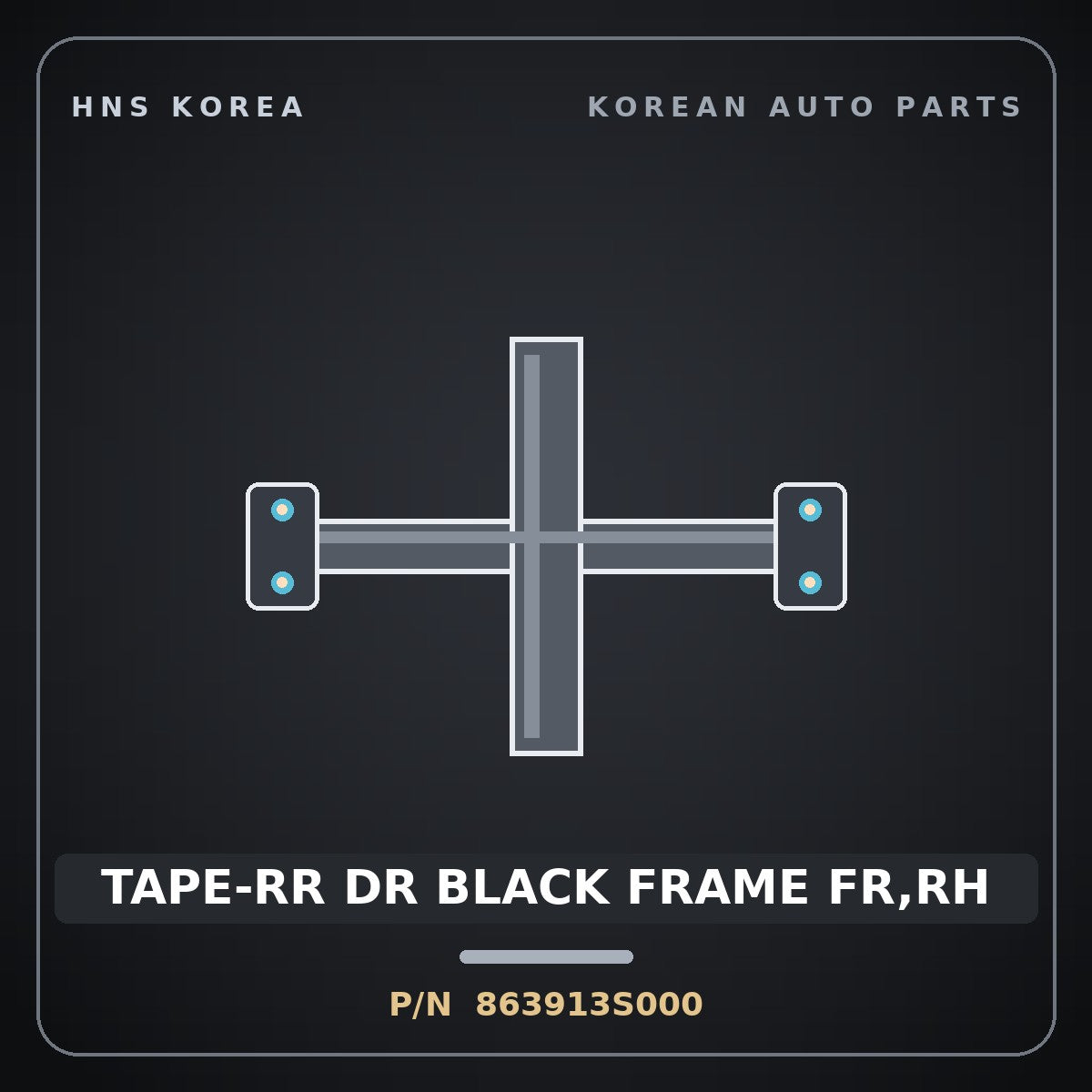 Genuine Mobis TAPE-RR DR BLACK FRAME FR,RH 863913S000 for Sonata 2010 HNS Parts Korea