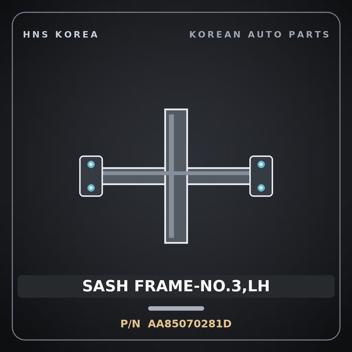 Genuine Mobis SASH FRAME-NO.3,LH AA85070281D for Power Combi 1998 HNS Parts Korea