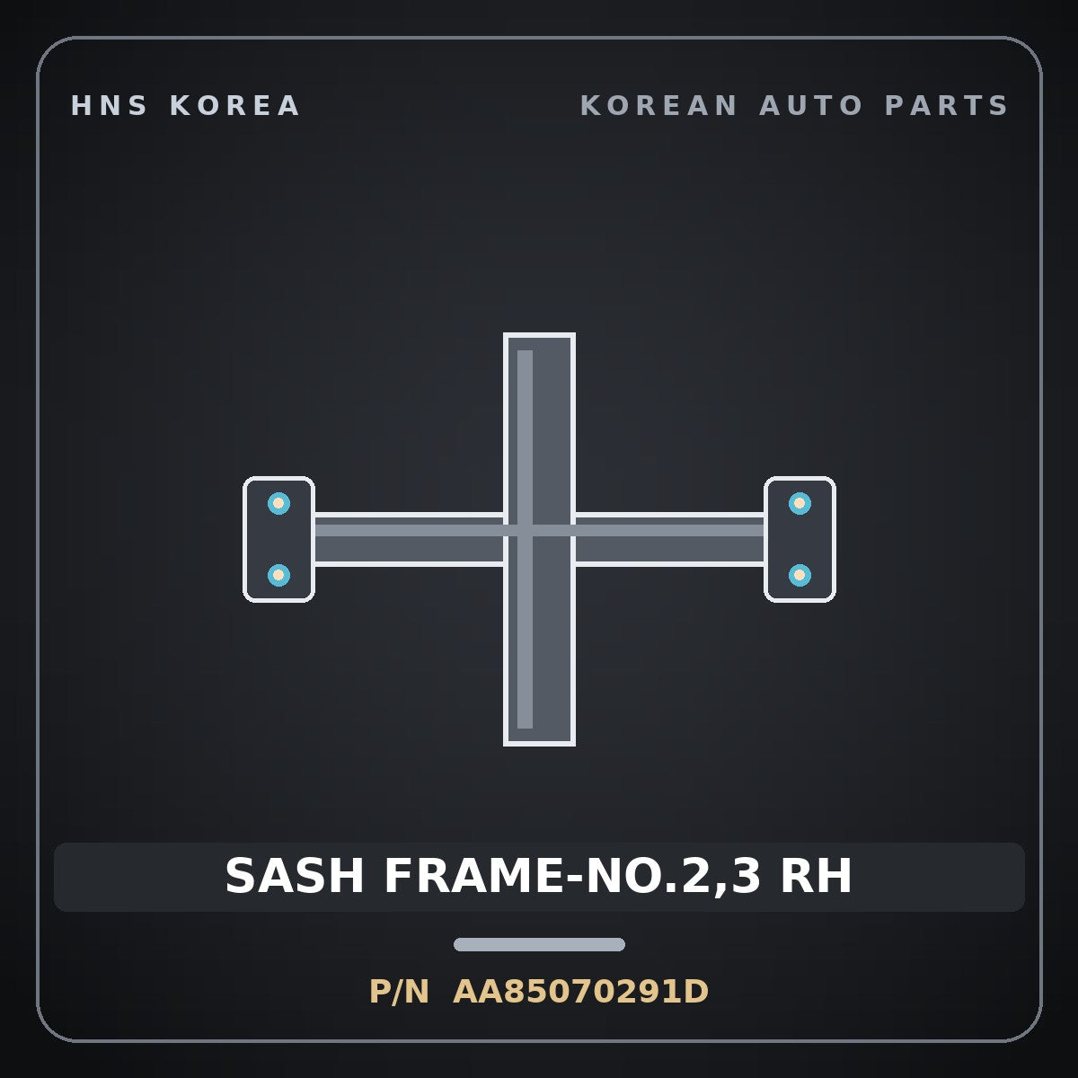 Genuine Mobis SASH FRAME-NO.2,3 RH AA85070291D for Power Combi 1998 HNS Parts Korea