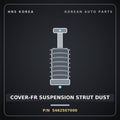 Genuine Mobis COVER-FR SUSPENSION STRUT DUST 5462507000 for BlueOn 2006 HNS Parts Korea