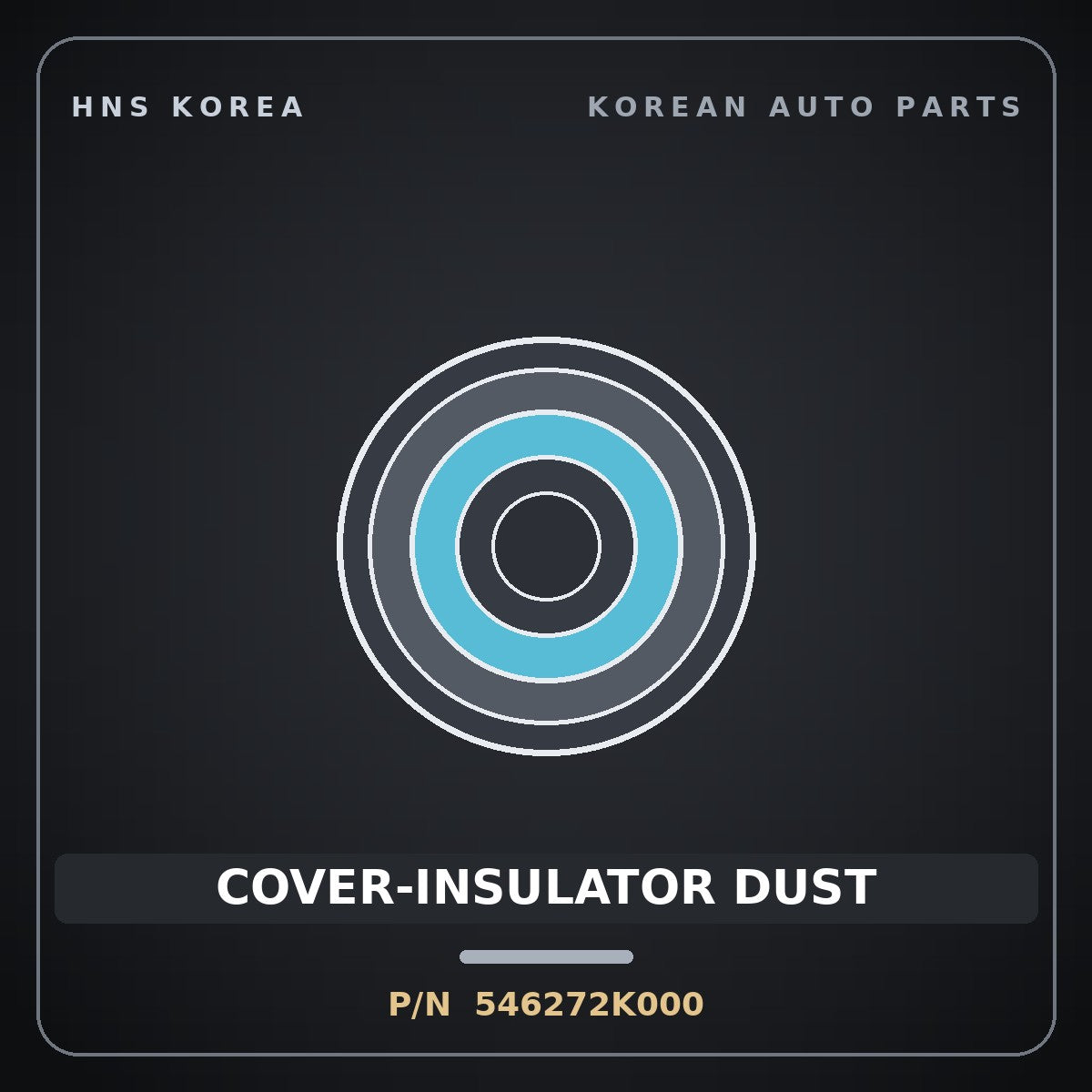 Genuine Mobis COVER-INSULATOR DUST 546272K000 for BlueOn 2008 HNS Parts Korea