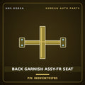 Genuine Mobis BACK GARNISH ASSY-FR SEAT 883953K701FBS for Sonata 2008 HNS Parts Korea