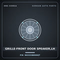 Genuine Mobis GRILLE-FRONT DOOR SPEAKER,LH 963333B000QT for Equus 1999 HNS Parts Korea