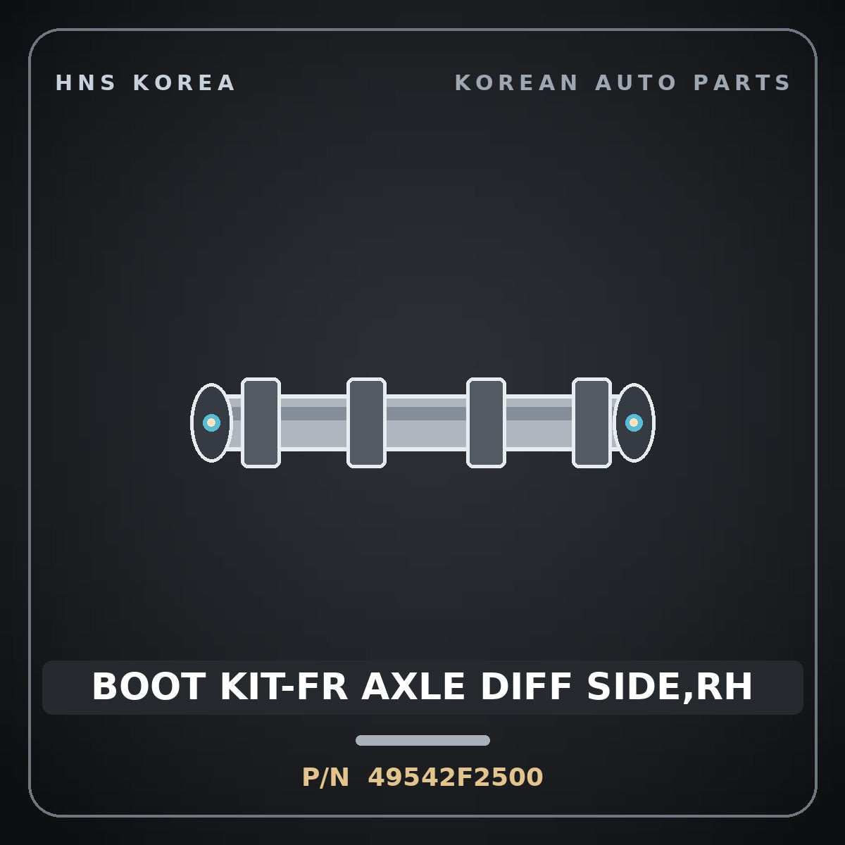Genuine Mobis BOOT KIT-FR AXLE DIFF SIDE,RH 49542F2500 for Elantra 2016 HNS Parts Korea