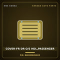 Genuine Mobis COVER-FR DR O/S HDL,PASSENGER 826522B210X2 for Santa Fe 2006 HNS Parts Korea