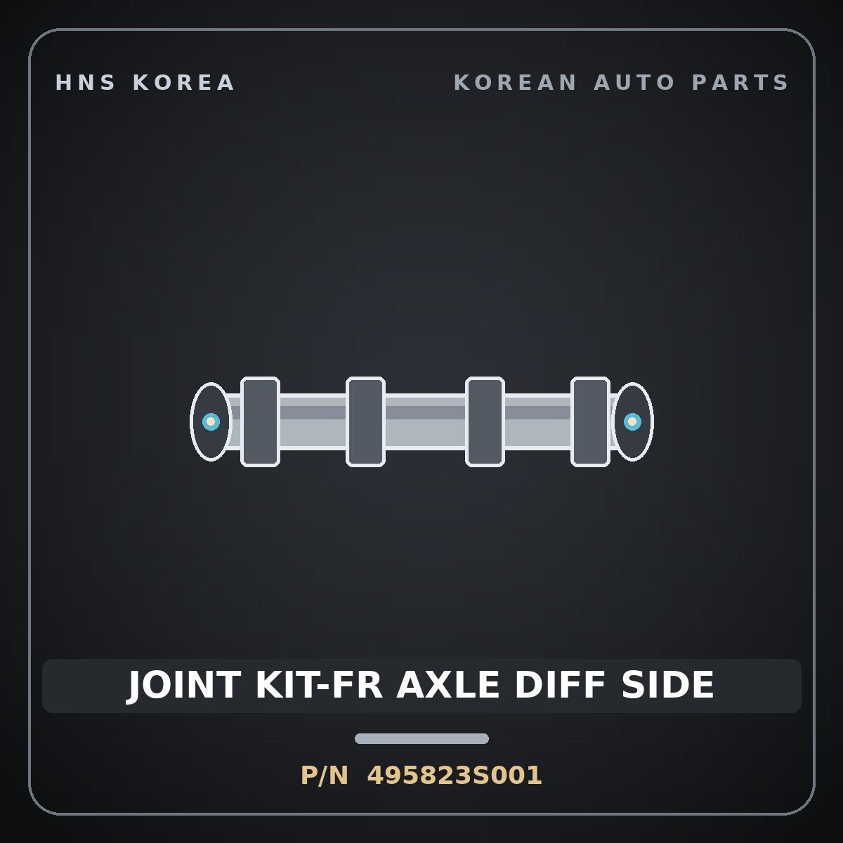 Genuine Mobis JOINT KIT-FR AXLE DIFF SIDE 495823S001 for Sonata 2010 HNS Parts Korea