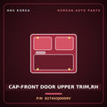 Genuine Mobis CAP-FRONT DOOR UPPER TRIM,RH 827443J0009V for Veracruz 2006 HNS Parts Korea