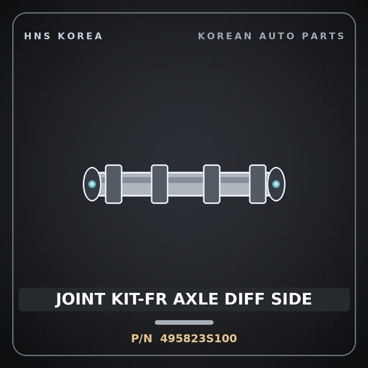 Genuine Mobis JOINT KIT-FR AXLE DIFF SIDE 495823S100 for Sonata 2010 HNS Parts Korea