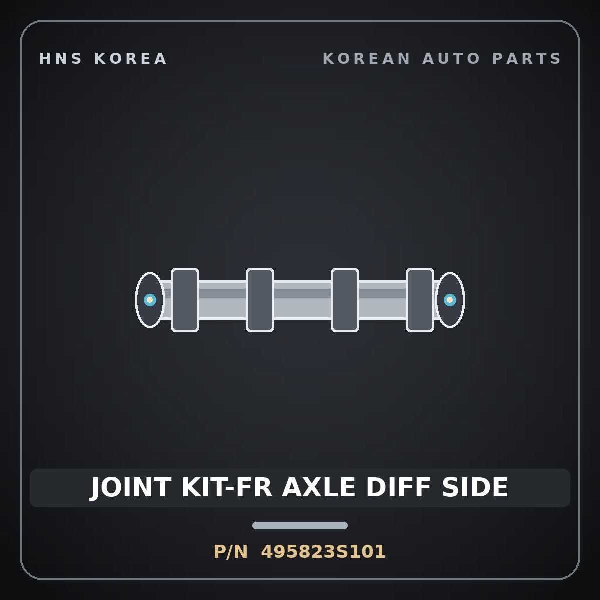Genuine Mobis JOINT KIT-FR AXLE DIFF SIDE 495823S101 for Sonata 2010 HNS Parts Korea