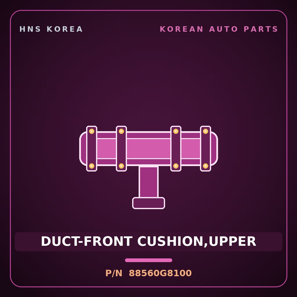 Genuine Mobis DUCT-FRONT CUSHION,UPPER 88560G8100 for Grandeur 2017 HNS Parts Korea
