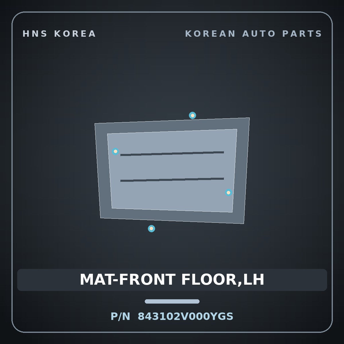 Genuine Mobis MAT-FRONT FLOOR,LH 843102V000YGS for Veloster 2015 HNS Parts Korea