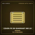 Genuine Mobis COVER-FR DR QUADRANT INR LH 8766139000 for Grandeur 1999 HNS Parts Korea