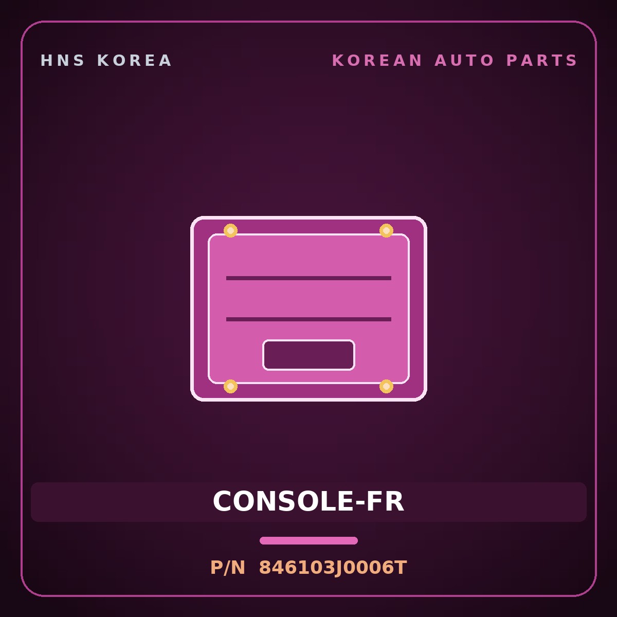 Genuine Mobis CONSOLE-FR 846103J0006T for Veracruz 2006 HNS Parts Korea