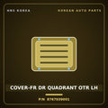 Genuine Mobis COVER-FR DR QUADRANT OTR LH 8767039001 for Grandeur 1999 HNS Parts Korea