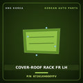 Genuine Mobis COVER-ROOF RACK FR LH 87261XH000YFV for Nexo 2025 HNS Parts Korea