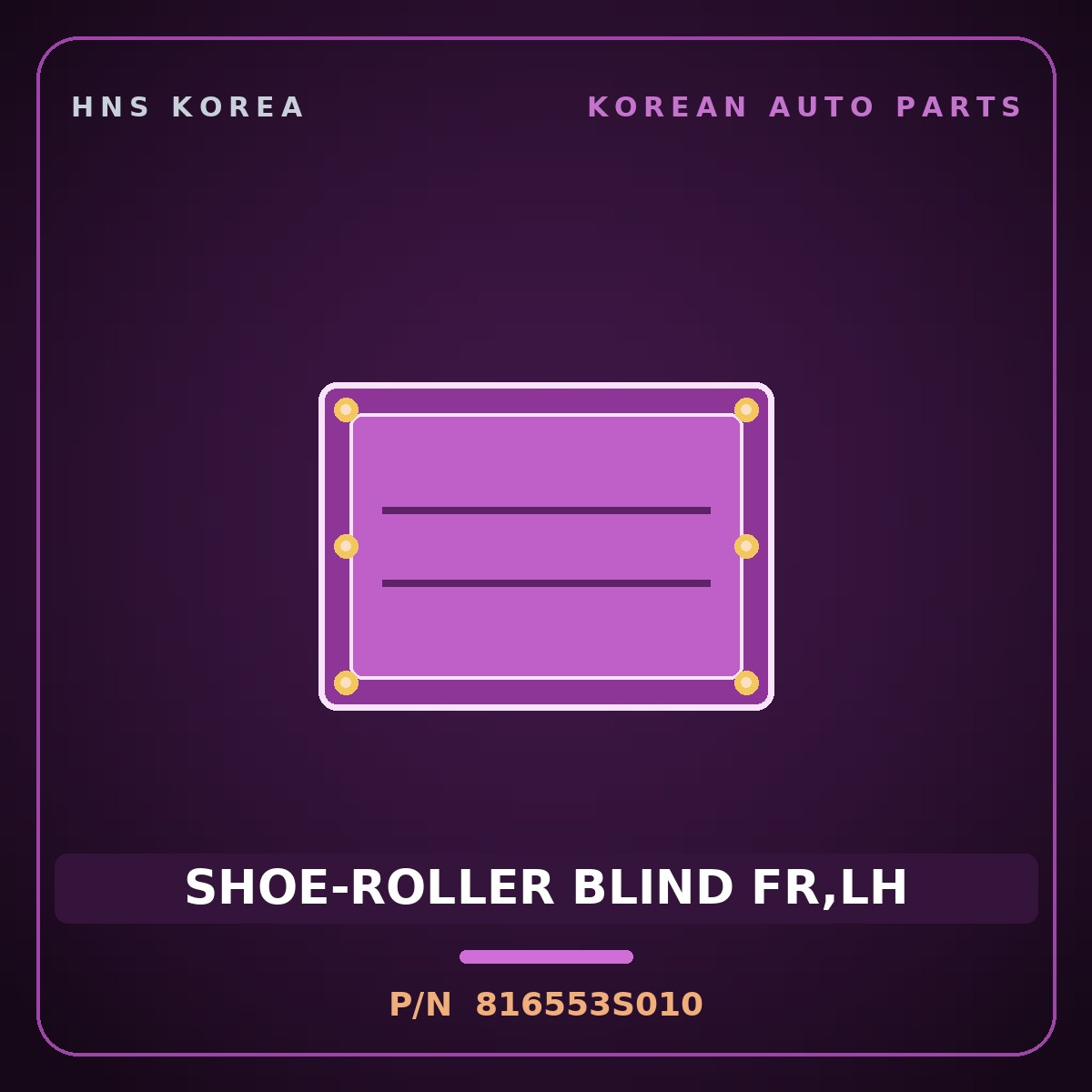 Genuine Mobis SHOE-ROLLER BLIND FR,LH 816553S010 for Sonata 2010 HNS Parts Korea