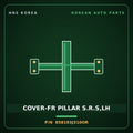 Genuine Mobis COVER-FR PILLAR S.R.S,LH 858193J310OR for Veracruz 2006 HNS Parts Korea
