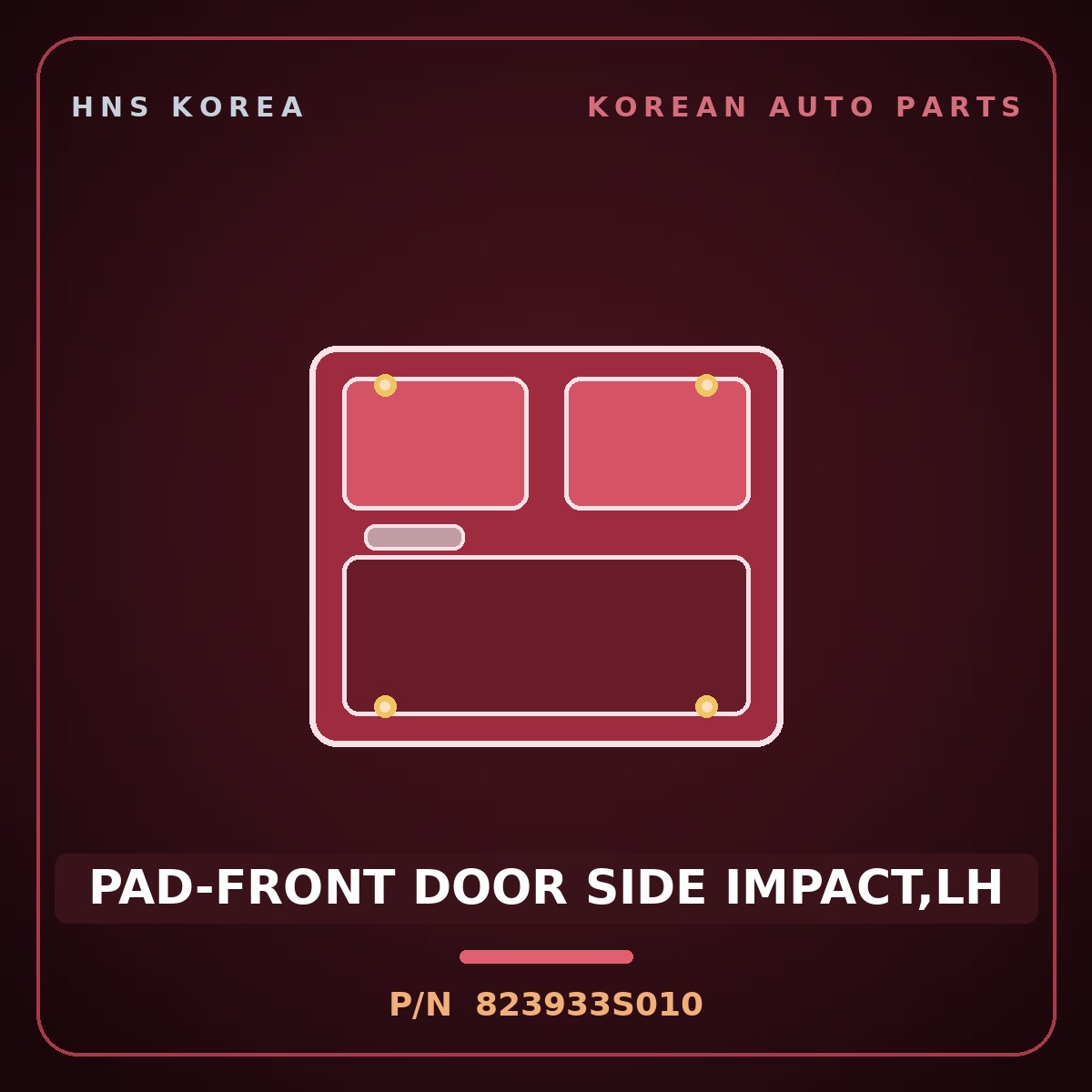 Genuine Mobis PAD-FRONT DOOR SIDE IMPACT,LH 823933S010 for Sonata 2010 HNS Parts Korea